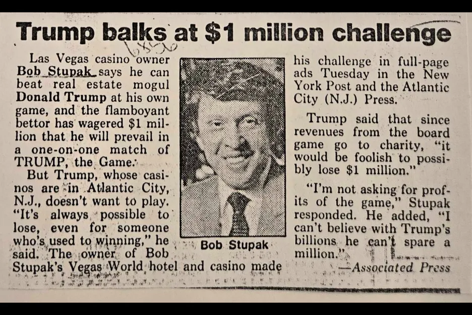 Bob Stupak could find his way into any newspaper in the country. 